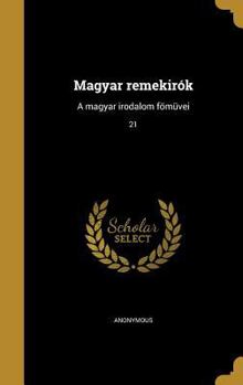 Hardcover Magyar remekirók: A magyar irodalom fömüvei; 21 [Hungarian] Book