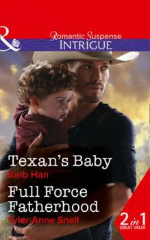 Paperback Texan's Baby: Texan's Baby (Mason Ridge, Book 4) / Full Force Fatherhood (Orion Security, Book 2) (Intrigue) Book