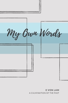 Paperback My Own Words: A culmination of the past Book