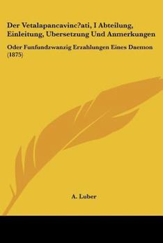 Paperback Der Vetalapancavinc?ati, I Abteilung, Einleitung, Ubersetzung Und Anmerkungen: Oder Funfundzwanzig Erzahlungen Eines Daemon (1875) [German] Book