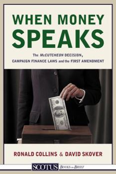 Paperback When Money Speaks: The McCutcheon Decision, Campaign Finance Laws, and the First Amendment Book