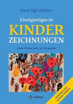 Paperback Einzigartiges in Kinderzeichnungen: Kinder können mehr, als Sie glauben [German] Book