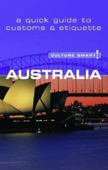Paperback Culture Smart! Australia (Culture Smart! The Essential Guide to Customs & Culture) Book