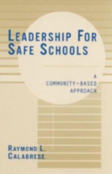 Paperback Leadership for Safe Schools: A Community-Based Approach Book