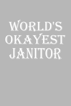 Paperback World's Okayest Janitor: Blank College Ruled Lined Notebook Writing Journal Book