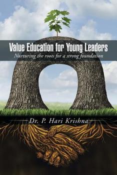 Paperback Value Education for Young Leaders: Nurturing the roots for a strong foundation Book