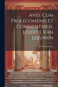 Paperback Aves. Cum prolegomenis et commentariis, edidit J. van Leeuwen [German] Book