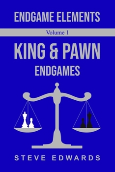 Paperback Endgame Elements Volume 1: King & Pawn Endings Book