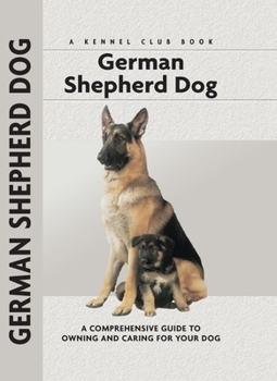 Hardcover German Shepherd Dog: A Comprehensive Guide to Owning and Caring for Your Dog Book
