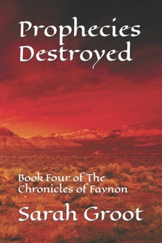 Paperback Prophecies Destroyed: Book Four of The Chronicles of Faynon Book