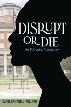Paperback Disrupt Or Die An Educator's Journey Book