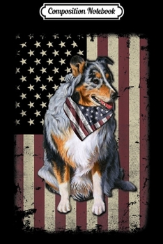 Paperback Composition Notebook: Australian Shepherd American Flag Bandana 4th Of July Journal/Notebook Blank Lined Ruled 6x9 100 Pages Book