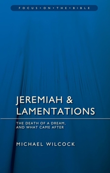 Paperback Jeremiah & Lamentations: The Death of a Dream and What Came After Book