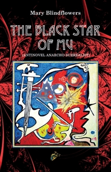 Paperback The Black Star of Mu: Antinovel Anarcho-surrealist Book