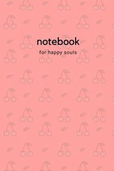 Paperback Notebook: for happy souls Book