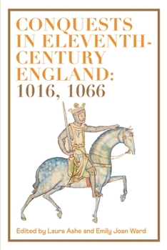 Hardcover Conquests in Eleventh-Century England: 1016, 1066 Book