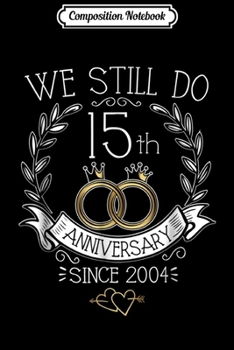 Composition Notebook: We Still Do 25th Anniversary Since 1994 Wedding Gift Journal/Notebook Blank Lined Ruled 6x9 100 Pages