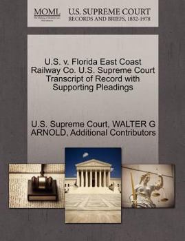 Paperback U.S. V. Florida East Coast Railway Co. U.S. Supreme Court Transcript of Record with Supporting Pleadings Book