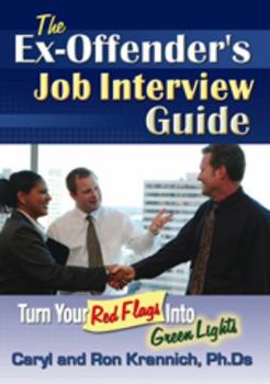 Paperback The Ex-Offender's Job Interview Guide: Turn Your Red Flags Into Green Lights Book