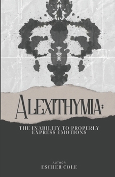 Paperback Alexithymia: The Inability to Properly Express Emotions Book