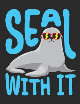 Seal With It: Seal Notebook, Blank Paperback Book to write in, 150 pages, college ruled