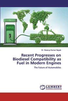 Paperback Recent Progresses on Biodiesel Compatibility as Fuel in Modern Engines Book