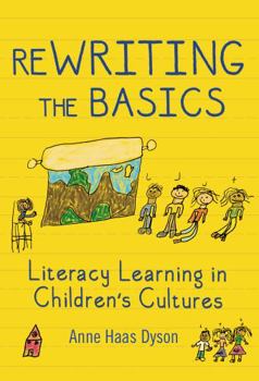 Paperback ReWRITING the Basics: Literacy Learning in Children's Cultures Book