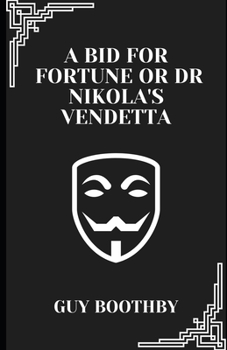 Paperback A Bid for Fortune or Dr Nikola's Vendetta (Illustrated) Book