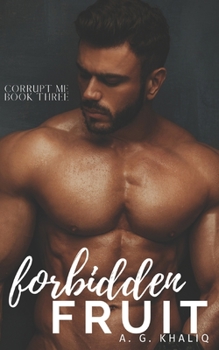 Forbidden Fruit - Book #3 of the Corrupt Me