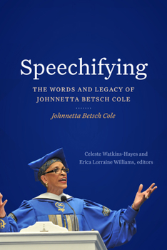 Hardcover Speechifying: The Words and Legacy of Johnnetta Betsch Cole Book
