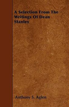 Paperback A Selection From The Writings Of Dean Stanley Book
