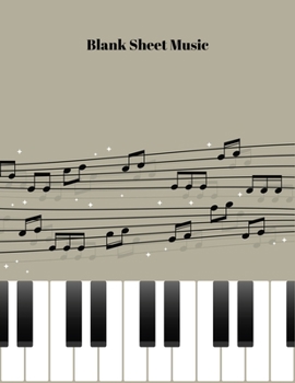 Blank Sheet Music: Paino With Music Notes Music Manuscript Paper, Staff Paper, Musicians Notebook For Writing And Note Taking - Perfect For Learning ... Guitar - Piano Lover And Piano Player Gifts