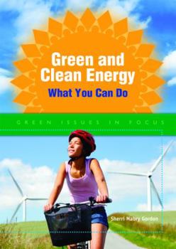 Library Binding Green and Clean Energy: What You Can Do Book