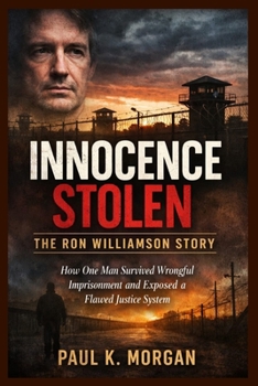 Paperback Innocence Stolen: The Ron Williamson Story: How One Man Survived Wrongful Imprisonment and Exposed a Flawed Justice System Book