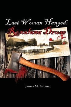 Last Woman Hanged: Roxalana Druse