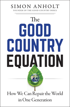 Paperback The Good Country Equation: How We Can Repair the World in One Generation Book