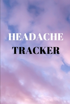 Paperback Headache Book, Migraine Headache Log, Chronic Headache/Migraine Management. Record Location, Severity, Duration, Triggers, Relief Symptoms Notes: Jour Book