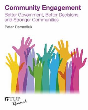 Paperback Community Engagement: Better Government, Better Decisions and Stronger Communities Book