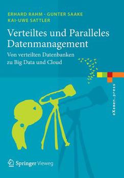 Paperback Verteiltes Und Paralleles Datenmanagement: Von Verteilten Datenbanken Zu Big Data Und Cloud [German] Book