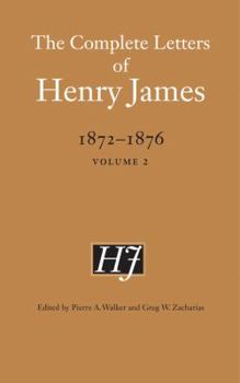 Hardcover The Complete Letters of Henry James, 1872-1876, Volume 2 Book