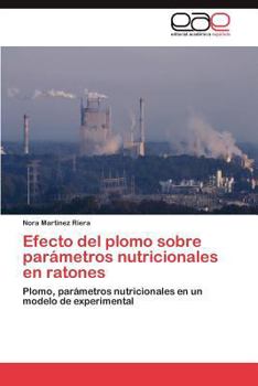 Paperback Efecto del Plomo Sobre Parametros Nutricionales En Ratones [Spanish] Book