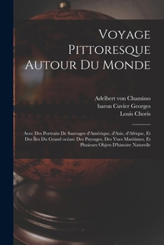 Paperback Voyage pittoresque autour du monde: Avec des portraits de sauvages d'Amérique, d'Asie, d'Afrique, et des îles du Grand océan: des paysages, des vues m [French] Book