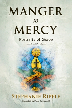 Paperback Manger to Mercy: Portraits of Grace Book