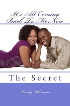 Paperback It's All Coming Back To Me Now: The Secret Book