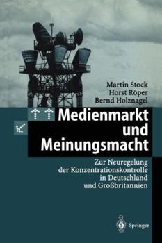 Paperback Medienmarkt Und Meinungsmacht: Zur Neuregelung Der Konzentrationskontrolle in Deutschland Und Großbritannien [German] Book