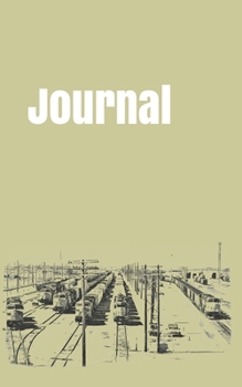 Journal: handy notebook for train enthusiasts. 5x8. 120 pages. (american railroad)