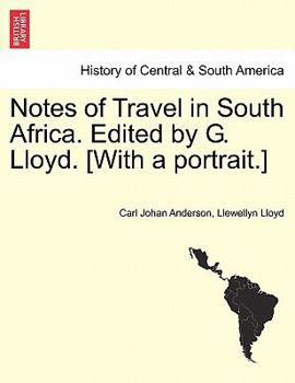 Paperback Notes of Travel in South Africa. Edited by G. Lloyd. [With a Portrait.] Book