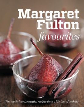 Paperback Margaret Fulton Favourites: The Much-Loved, Essential Recipes from a Lifetime of Cooking Book