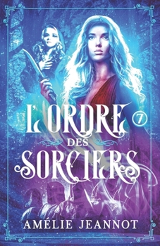 Paperback L'Ordre des Sorciers: Tome 7 [French] Book
