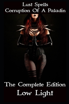 Paperback Lust Spells: Corruption of a Paladin: The Complete Edition Book